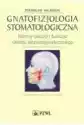 Gnatofizjologia Stomatologiczna. Normy Okluzji I Funkcje Układu 