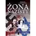  Żona Nazisty. Jak Pewna Żydówka Przeżyła Zagładę 