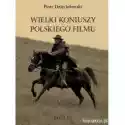  Wielki Koniuszy Polskiego Filmu 