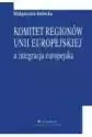 Komitet Regionów Unii Europejskiej A Integracja Europejska