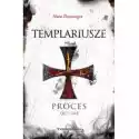  Templariusze Proces 1307-1314 