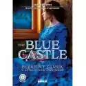  The Blue Castle. Błękitny Zamek W Wersji Do Nauki Języka Angiel