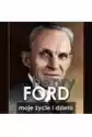 Henry Ford. Moje Życie I Dzieło