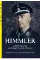 Himmler Zbrodniarz Gotowy Na Wszystko