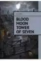 Blood Moon Tower Of Seven