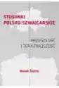 Stosunki Polsko-Szwajcarskie Przeszłość I Teraźniejszość
