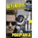  Porwana. Detektyw Krzysztof Rutkowski 