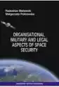 Organisational, Military And Legal Aspects Of Space Security