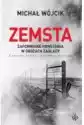 Zemsta. Zapomniane Powstania W Obozach Zagłady: Treblinka, Sobib