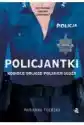 Policjantki. Kobiece Oblicze Polskich Służb