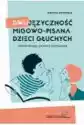 Dwujęzyczność Migowo-Pisana Dzieci Głuchych. Komunikacja I Proce