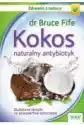Kokos - Naturalny Antybiotyk. Skuteczne Terapie Na Powszechne Sc