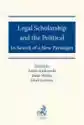 Legal Scholarship And The Political: In Search Of A New Paradigm