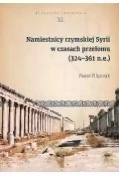 Namiestnicy Rzymskiej Syrii W Czasach Przełomu (324-361 N.e.)