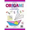  Kreatywne Origami I Inne Pomysły Na Zabawę 