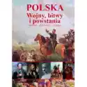  Polska. Wojny, Bitwy I Powstania 