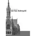  Jan Sas-Zubrzycki. Architekt, Historyk I Teoretyk 