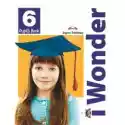  I Wonder 6. Pupil’s Book + Podręcznik W Wersji Cyfrowej 
