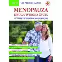  Menopauza. Druga Wiosna Życia. Leczenie Produktami Naturalnymi.