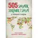  505 Sałatek, Surówek I Sałat Z Różnych Krajów 