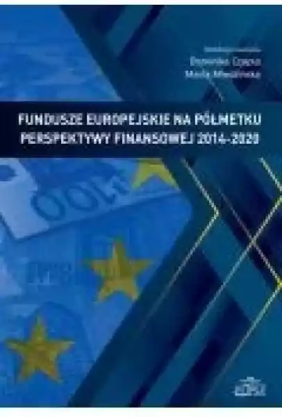 Fundusze Europejskie Na Półmetku Perspektywy Finansowej 2014-202