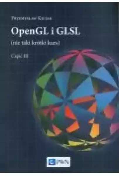 Opengl I Glsl (Nie Taki Krótki Kurs) Część Iii