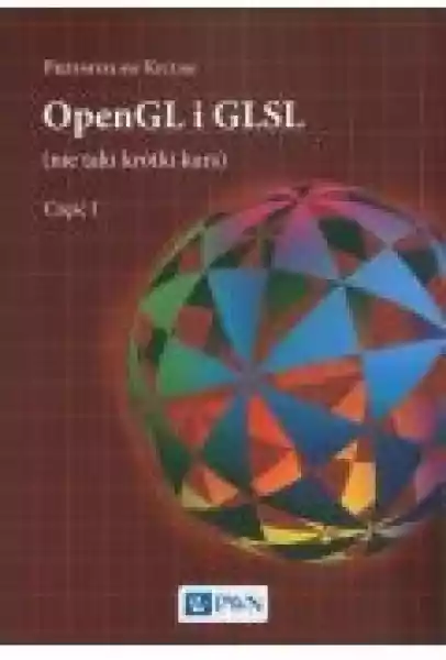 Opengl I Glsl (Nie Taki Krótki Kurs) Część I
