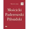 Pakiet Mężowie Stanu Ii Rp: Mościcki, Paderewski, Piłsudski 