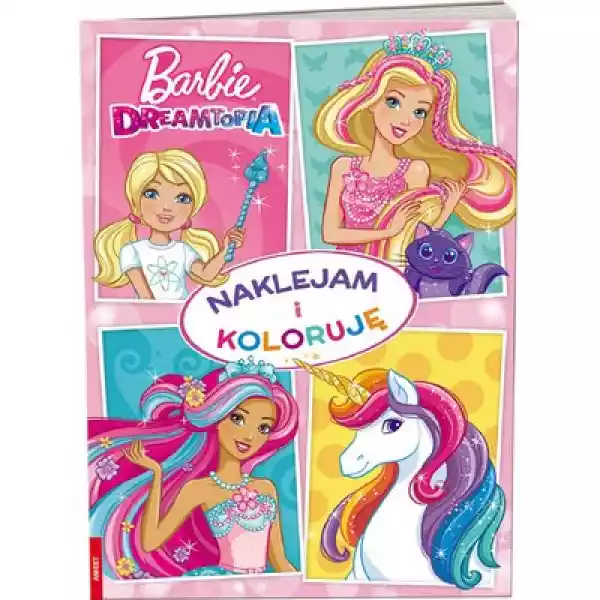 Kolorowanka Dla Dzieci Barbie Dreamtopia Naklejam I Koloruję Nak