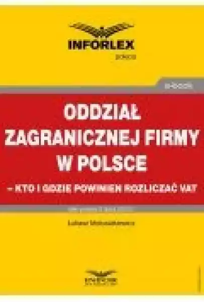 Oddział Zagranicznej Firmy W Polsce - Kto I Gdzie Powinien Rozli