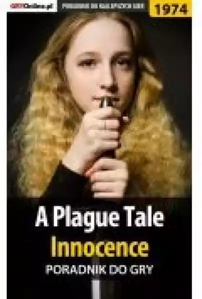A Plague Tale Innocence - Poradnik Do Gry
