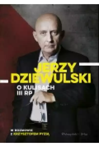 Jerzy Dziewulski O Kulisach Iii Rp