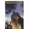  Prometeusz. Life & Death. Tom 2 