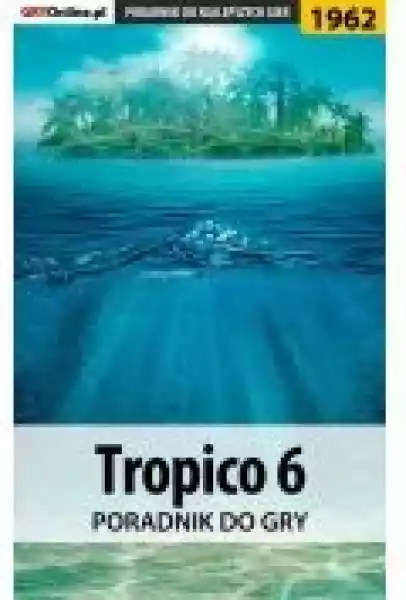 Tropico 6 - Poradnik Do Gry
