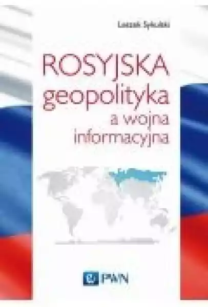 Rosyjska Geopolityka A Wojna Informacyjna