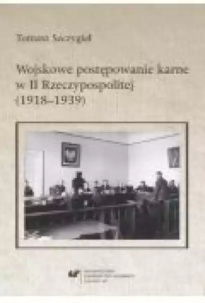Wojskowe Postępowanie Karne W Ii Rzeczypospolitej (1918-1939)