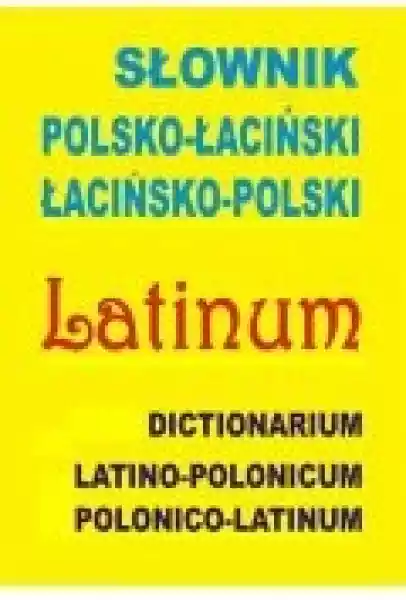 Słownik Polsko-Łaciński - Łacińsko-Polski