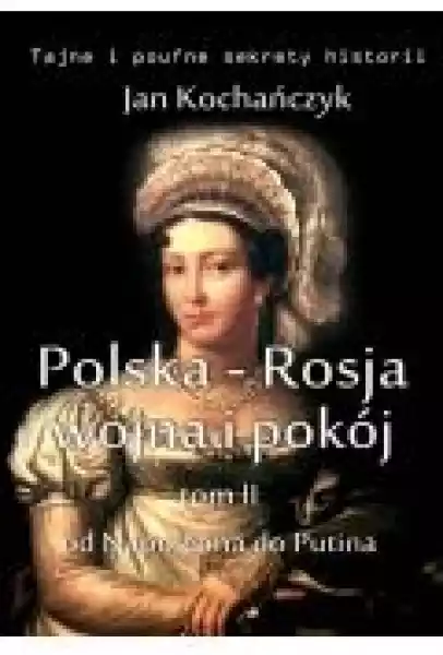 Polska-Rosja: Wojna I Pokój. Tom 2.