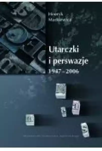 Utarczki I Perswazje. 1947-2006