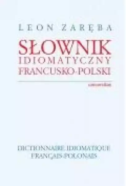 Słownik Idiomatyczny Francusko-Polski