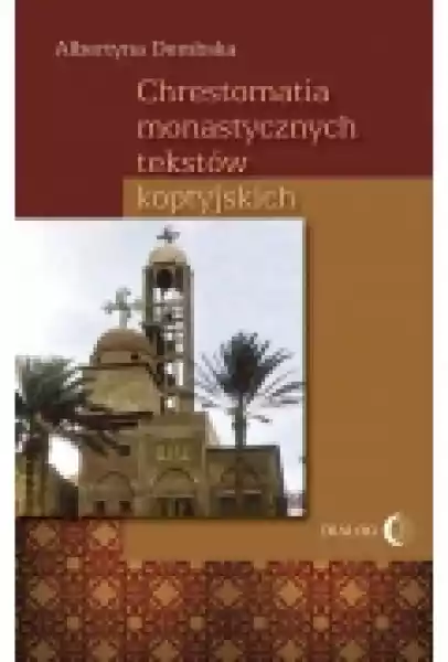 Chrestomatia Monastycznych Tekstów Koptyjskich