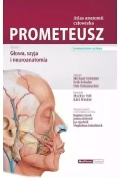 Prometeusz. Atlas Anatomii Człowieka. Tom 3. Głowa, Szyja I Neur