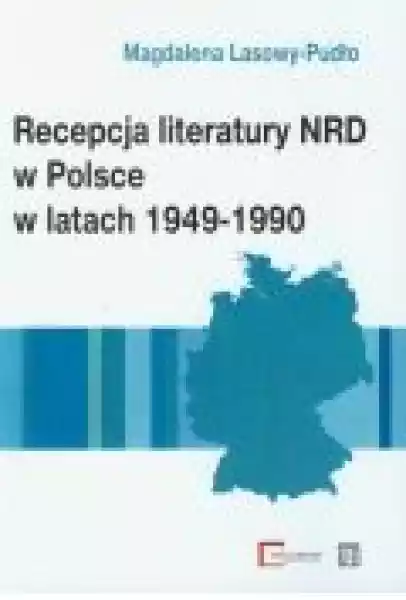 Recepcja Literatury Nrd W Polsce W Latach 1949-1990