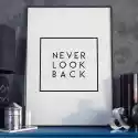 Never Look Back - Plakat Motywacyjny W Ramie , Wymiary - 70Cm X 