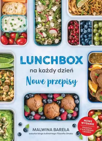 Lunchbox Na Każdy Dzień Nowe Przepisy M. Bareła