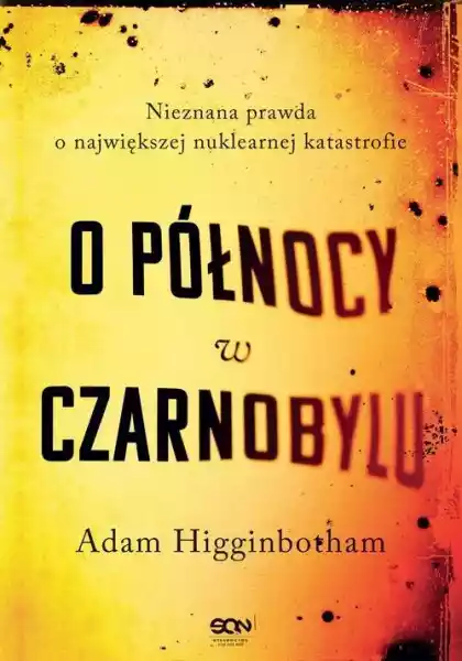 O Północy W Czarnobylu Adam Higginbotham