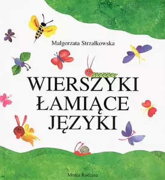 Wierszyki Łamiące Języki Małgorzata Strzałkowska