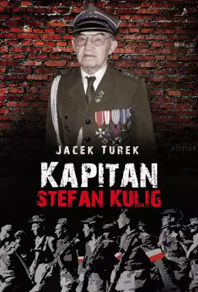 Kapitan Stefan Kulig Żołnierz Wyklęty Turek