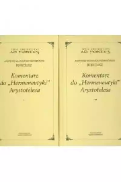 Komentarz Do Hermeneutyki Arystotelesa T.1-2
