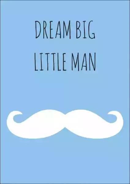 Dream Big Little Man - Plakat Wymiar Do Wyboru: 42X59,4 Cm